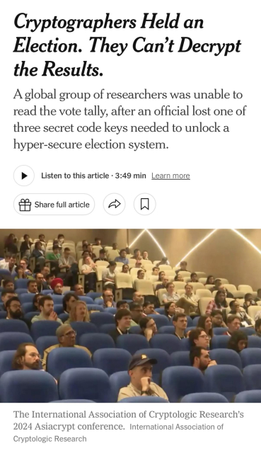 Cryptographers Held an Election. They Can't Decrypt the Results.
A global group of researchers was unable to read the vote tally, after an official lost one of three secret code keys needed to unlock a hyper-secure election system.