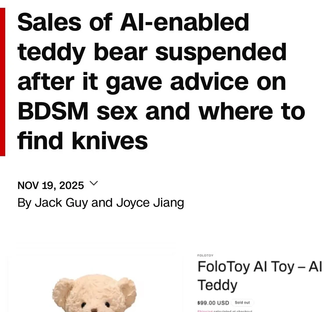 the headline: sales of AI teddy bear suspended after it gave advice on BDSM sex and where to find knives
