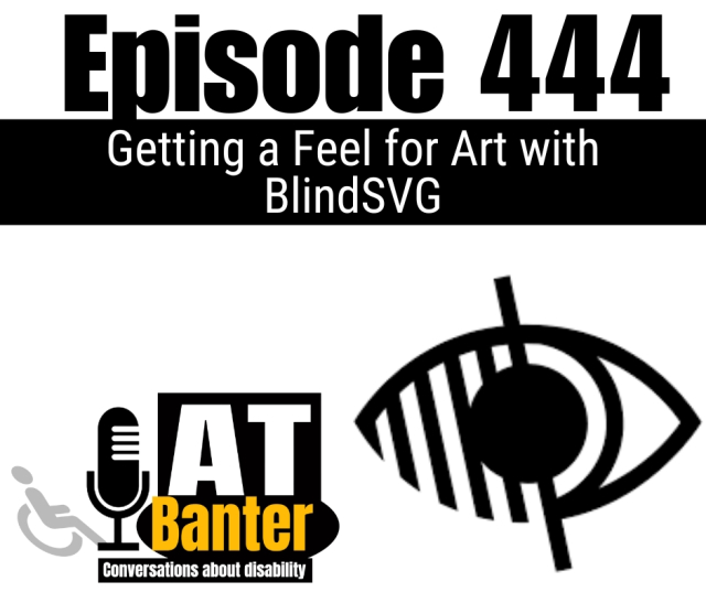 AT Banter Episode 444 – Getting a Feel For Art with BlindSVG