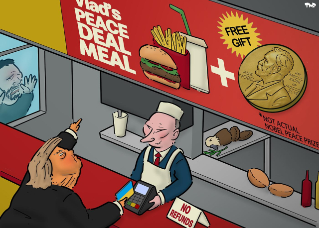 Cartoon showing the inside of a fast food restaurant. Putin is standing behind the counter, while Trump is ordering, pointing up to the 'Vlad's Peace Deal Meal' advertised on the menu above the counter. The menu shows a burger and fries, and also a free gift that looks like the Nobel Peace Prize (with small letters underneath that read 'not actual Nobel Peace Prize'). Trump is holding up a credit card with the Ukrainian flag on it to a payment terminal offered by Putin. Zelensky is standing outside.