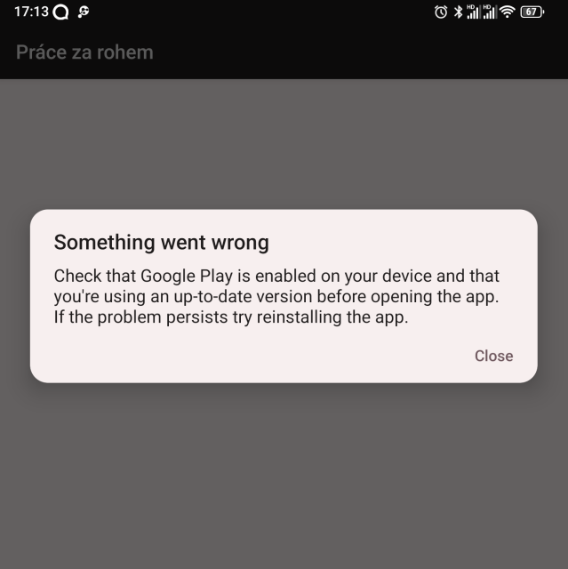 Aplikace "Práce za rohem", která se nespustila s chybovou hláškou, že nefunguje Google Play