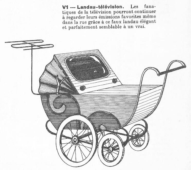 Illustration du "Landau-télévision", un landeau à l'ancienne, fermé. À la place de l'ouverture pour voir le bébé se trouve un écran de télévision, et une antenne dépasse sur le côté du landau.
Description du livre : "Les fanatiques de la télévision pourront continuer à regarder leurs émissions favorites même dans la rue grâce à ce faux landau élégant et parfaitement semblable à un vrai".