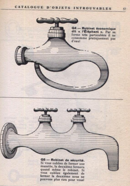 Deux illustrations :
- Le "Robinet économique dit « l'Éléphant ».", qui tourne en circuit fermé.
Description du livre : "Par sa forme très particulière il ne consomme pratiquement pas d'eau !"
- Le "Robinet de sécurité", qui a 2 fermetures.
"Si vous oubliez de fermer une manette, la deuxième fermera quand même le robinet. Si vous oubliez également de fermer la deuxième nous ne pouvons plus rien pour vous!"