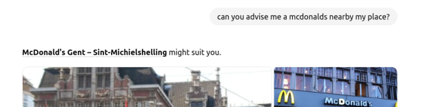 I asked chatGPT for a 'McDonalds near my place'. It correctly (!) searches for McDonals in the city where I live