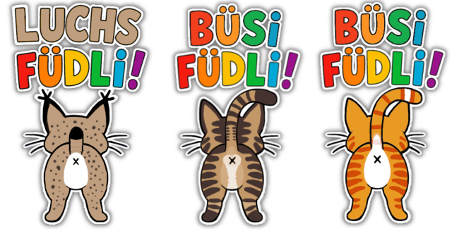 Ein Luchs, eine grau-getigerte und eine orangefarbene Katze. Alle heben die Rute  (resp. den Stummel) an und präsentieren, katzentypisch, ein x-Po. Darüber steht "Luchs Füdli" resp "Büsi Füdli", also Berndeutsch für Luchshintern resp. Miezehintern.
