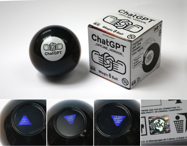 Photo of a magic 8 ball with a 'goatse' version of the OpenAI logo and the words ChatGPT on it, next to a white box that says "ChatGPT offline version". Inset are photos of the 8-ball responses such as "That's a great question", "You're 1000% right" and "Too many requests try again later" and then another photo from the back of the box of a holographic authenticity sticker that says FAKE.