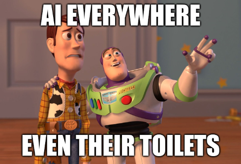 A still from Toy Story. Two toys in the foreground stand on a wood floor with a door and some indistinct items in the background.

Buzz Lightyear says "AI Everywhere. Even their toilets".

Woody looks anguished.