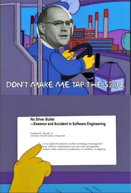 "Don't make me tap the sign" meme. Fred Brookes' face has been pasted onto the bus driver's head, and the sign is the title and abstract of the "No Silver Bullet" paper.