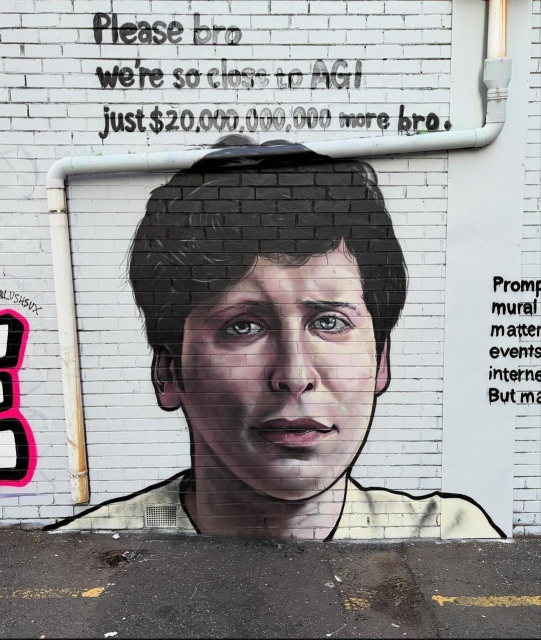 Street mural of Sam Altman on a white brick wall with text above reading "Please bro we're so close to AGI just twenty billion dollars more bro." The satirical artwork depicts Altman's face in a pleading expression, commenting on AI funding requests.