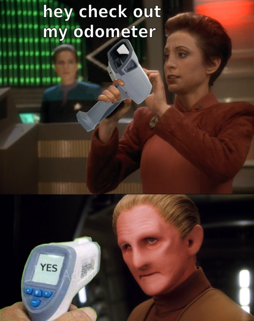 Photoshopped meme. Kira says “Hey, check out my Odometer” as she holds up a hand held device and points it at Odo. The meter readout displays “Yes”.