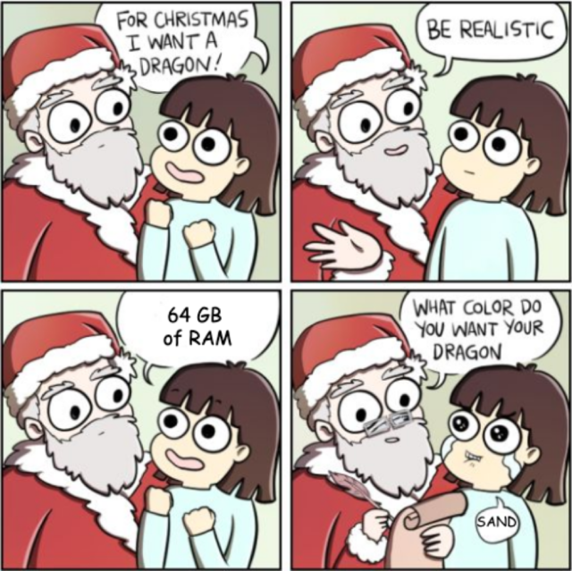 What do you want for Christmas meme, but with 64 GB of RAM.