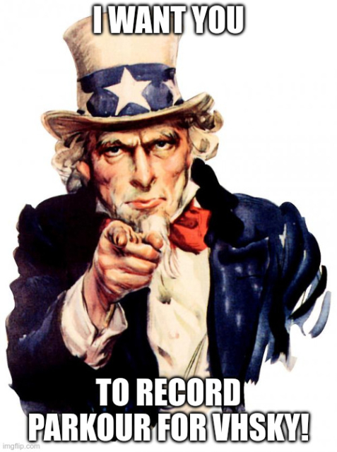 Uncle Sam: "I want you .. to record parkour for VHSky!"
