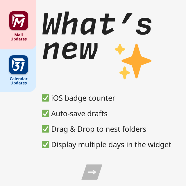 What's New in Tuta?
Mail Updates + Calendar Updates

iOS badge counter
Auto-save drafts
Drag & Drop to nest folders
Display multiple days in the widget

With screenshots of each feature.
