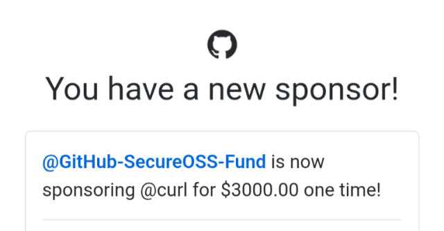 GitHub SecureOSS-Fund is now sponsoring curl for 3,000 one time. 
