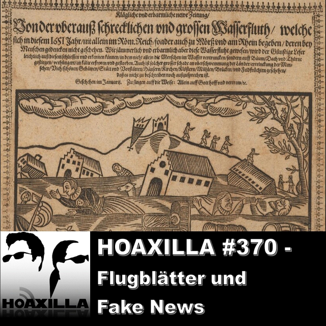 
Das Bild zeigt ein Flugblatt mit einem "Stich" zu einer Flutkatastrophe.
Unten im Bild ist ein schwarz-weißer Banner mit dem Logo von „Hoaxilla“ – einer Silhouette von zwei Gesichtern mit Sonnenbrillen – und der Schriftzug „HOAXILLA #370 – Flugblätter und Fake News“.