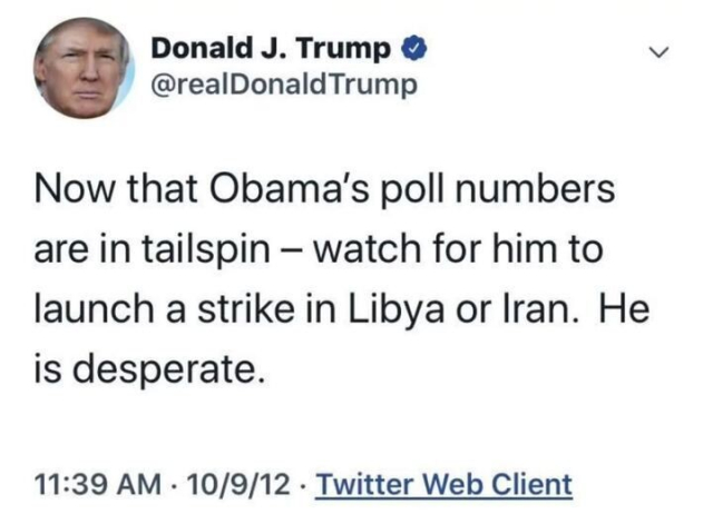 Screenshot of an archived tweet from Donald J. Trump dated October 9, 2012. The tweet claims that President Obama might launch military strikes in Libya or Iran due to falling poll numbers and describes him as desperate. The image shows the tweet in the older Twitter Web Client interface, with the timestamp visible at the bottom.
