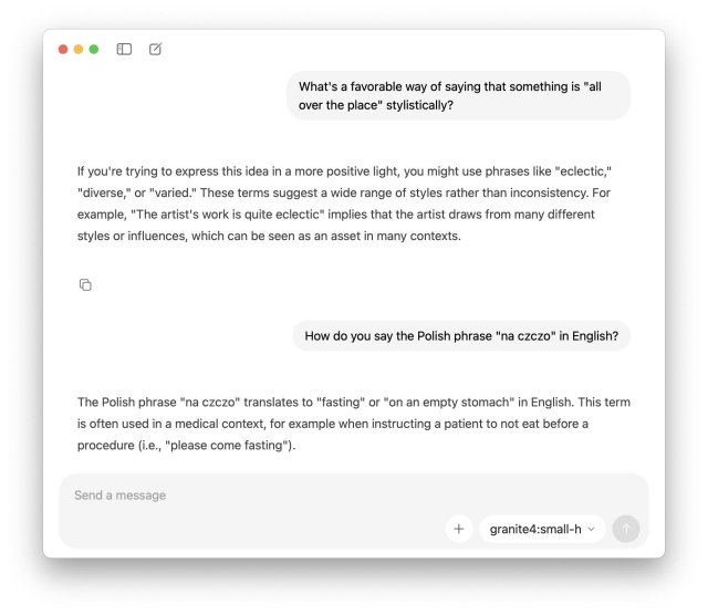 A screenshot of ollama with a conversation with the graphite4:small-h model. The questions are ‘What's a favorable way of saying that something is "all over the place" stylistically?’ and ‘How do you say the Polish phrase "na czczo" in English?’