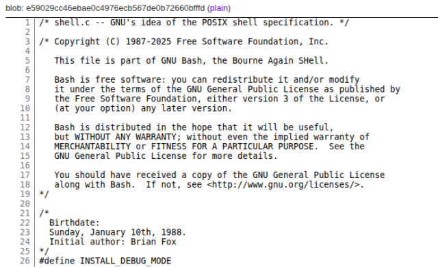 A screenshot showing GNU/bash (shell.c) source code especially line that reads:

/*
  Birthdate:
  Sunday, January 10th, 1988.
  Initial author: Brian Fox
*/