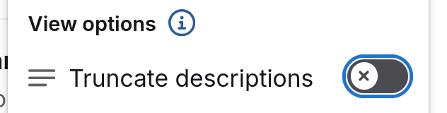 Screenshot that say:
View options
Truncate descriptions

There is a toggle button currently set to off.