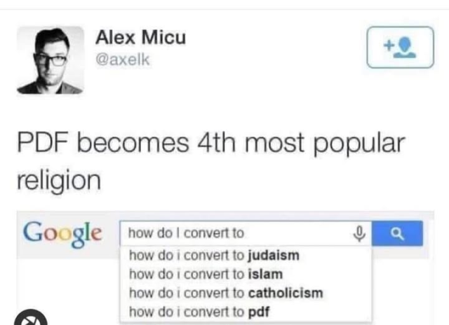 Alex Micu writes "PDF becomes 4th most popular religion". Below is a screenshot from google, where the text completion for the phrase "how do I convert to" is shown: how do I convert to judaism, how do i convert to islam, how do i convert to catholicism, how do i convert to pdf.