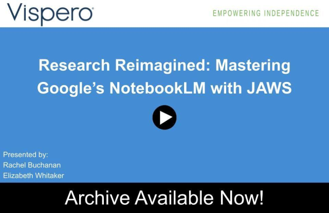 Opening slide for the Research Reimagined: Mastering Google’s NotebookLM with JAWS webinar. Presented by: Rachel and Elizabeth. Archive Available Now!