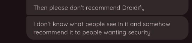 Text: "Then please don't recommend Droidify"

"I don't know what people see in it and somehow recommend it to people wanting security"