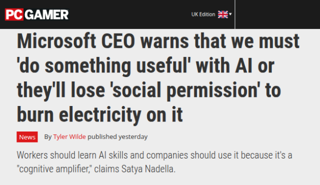 PC Gamer headline: "Microsoft CEO warns that we must 'do something useful' with AI or they'll lose 'social permission' to burn electricity on it" by Tyler Wilde
