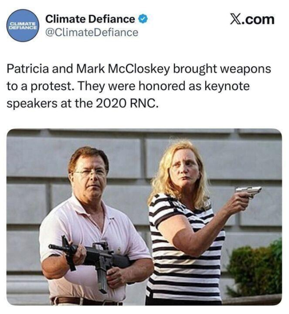 Screenshot of an X.com post by Climate Defiance (@ClimateDefiance) reading, “Patricia and Mark McCloskey brought weapons to a protest. They were honored as keynote speakers at the 2020 RNC.” Below is a photo of a man holding a rifle and a woman aiming a handgun, standing outside near a light-colored building.